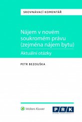 kniha Nájem v novém soukromém právu (zejména nájem bytu) Aktuální otázky, Wolters Kluwer 2018