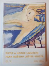 kniha Život a hořké umučení pána našeho Ježíše Krista VI, Arca JiMfa 1998