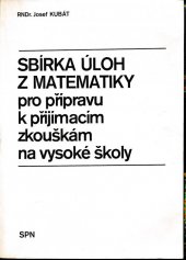 kniha Sbírka úloh z matematiky pro přípravu k přijímacím zkouškám na vysoké školy, SPN 1988