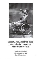 kniha Ucelená rehabilitace osob s postižením centrální nervové soustavy, Gaudeamus 2011