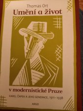 kniha Umění a život v modernistické Praze. Karel Čapek a jeho generace, Argo 2016