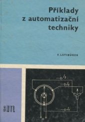 kniha Příklady z automatizační techniky Určeno [též] žákům střed. prům. škol elektrotechn., SNTL 1975