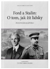 kniha Ford a Stalin: O tom, jak žít lidsky Alternativní principy globalizace, Michal Fojtík 2019