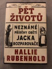 kniha Pět životů Neznámé příběhy obětí Jacka Rozparovače, DOBROVSKÝ 2023