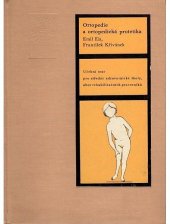 kniha Ortopedie a ortopedická protetika učeb. text pro stř. zdravot. školy, obor rehabilitačních pracovníků, SZdN 1965