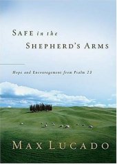 kniha Safe in the Shepherd's Arms Hope and Encouragement from Psalm 23, Thomas Nelson 2002