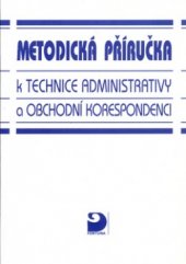 kniha Metodická příručka k technice administrativy a obchodní korespondenci, Fortuna 1998