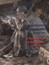 kniha V zákopech první světové války katalog k výstavě,  Vojenský historický ústav (ČR) 2016