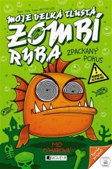 kniha Moje velká tlustá zombí ryba 1. - Zpackaný pokus, Fragment 2018