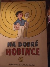 kniha Na dobré hodince 2. [sv.] Výbor humoristických a satirických básní, povídek, divadelních scének a společenských her., Mladá fronta 1957