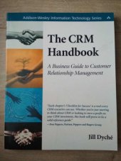 kniha CRM Handbook A Business Guide to Customer Relationship Management, Addison-Wesley 2005