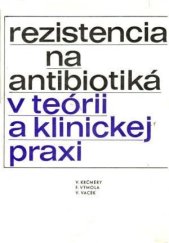 kniha Rezistencia na antibiotiká v teórii a klinickej praxi, Osveta 1974