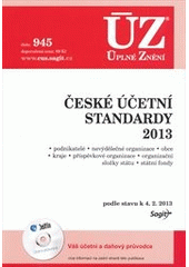 kniha České účetní standardy 2013 : podnikatelé, nevýdělečné organizace, obce, kraje, příspěvkové organizace, organizační složky státu, státní fondy : podle stavu k 4.2.2013, Sagit 2013