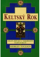 kniha Keltský rok oslavy, rituály a náboženství starých Keltů, Pragma 1998