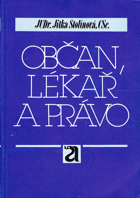 kniha Občan, lékař a právo Postavení, práva a povinnosti občanů při poskytování zdravotní péče, Avicenum 1990