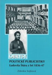 kniha Obrysy politické publicistiky L'udovíta Štúra z let 1836-47 Zdenka Sojková, Slovensko-český klub 2006