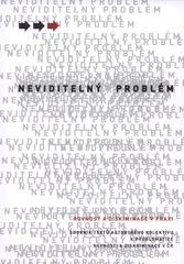 kniha Neviditelný problém rovnost a diskriminace v praxi : sborník textů autorského kolektivu k problematice rovnosti a diskriminace v ČR, Gender Studies 2010