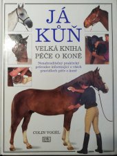 kniha Já kůň velká kniha péče o koně, Ottovo nakladatelství 1999