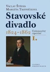 kniha  Stavovské divadlo  I. 1824-1862: Českojazyčný repertoár, Academia 2022