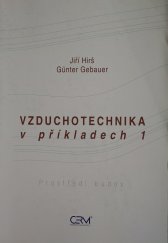 kniha Vzduchotechnika v příkladech. 1, - Prostředí budov, Akademické nakladatelství CERM 2006