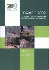 kniha Formec 2009 42. international symposium on forestry mechanization : proceedings : Kostelec nad Černými lesy, 21st-24th June, 2009, Czech University of Life Sciences 2009