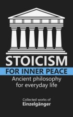 kniha Stoicism for Inner Peace ancient philosophy for everyday life, Independent Publishers Group 2021