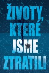 kniha Životy, které jsme ztratili, Egmont 2013