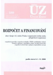 kniha Rozpočet a financování obce, kraje, hl. m. Praha, organizační složky státu, příspěvkové organizace : rozpočtová pravidla, rozpočtová skladba, FKSP, předkládání výkazů finanční výpomoci, vypořádání vztahů, závodní stravování, rozpočtové určení daní, podpora regionálního rozvoje , Sagit 2006