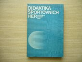 kniha Didaktika sportovních her učebnice pro fak. tělesné výchovy a sportu Univ. Karlovy, SPN 1988