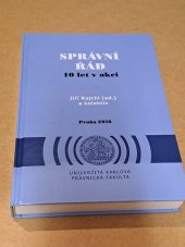 kniha Správní řád - 10 let v akci, Univerzita Karlova, Právnická fakulta 2017