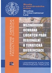 kniha Mezinárodní ochrana lidských práv: regionální a tematická diferenciace, Univerzita Karlova, Právnická fakulta 2011