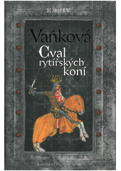 kniha Karel IV.  1. - Cval rytířských koní, Šulc - Švarc 2013