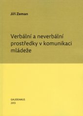 kniha Verbální a neverbální prostředky v komunikaci mládeže, Gaudeamus 2013