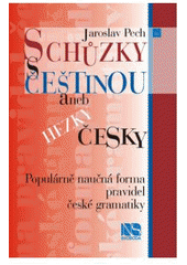 kniha Schůzky s češtinou, aneb, Hezky česky populárně naučná forma pravidel české gramatiky, NS Svoboda 2007