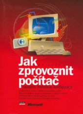 kniha Jak zprovoznit počítač zapojení, instalace, konfigurace, CPress 2006