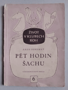 kniha Pět hodin šachu Red. Ref. záv. klubů ROH, Práce 1950