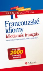 kniha Francouzské idiomy = Idiotismes français, CPress 2009