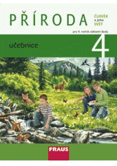 kniha Příroda člověk a jeho svět - učebnice pro 4. ročník základní školy, Fraus 2010