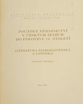 kniha Počátky písemnictví v českých zemích do poloviny 13. století Literatura staroslověnská a latinská : Určeno pro posl. fak. filoz., Masarykova univerzita 1992