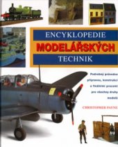 kniha Encyklopedie modelářských technik [podrobný průvodce přípravou, konstrukcí a finálními pracemi pro všechny druhy modelů], Svojtka & Co. 1998