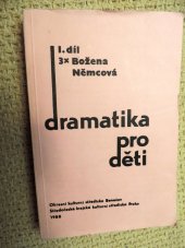 kniha Dramatika pro děti. Díl 1, - 3x Božena Němcová, OKS 1988