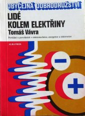 kniha Lidé kolem elektřiny povídání o povoláních v elektrotechnice, energetice a elektronice : pro čtenáře od 12 let, Albatros 1981