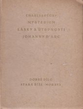 kniha Mysterium lásky a útrpnosti Johanny d'Arc, Antonín Ludvík Stříž 1916