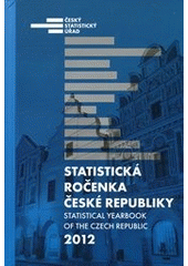 kniha Statistická ročenka České republiky 2012 = Statistical yearbook of the Czech Republic 2012, Český statistický úřad 2012