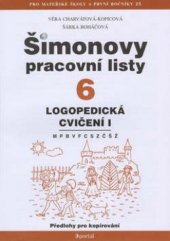 kniha Šimonovy pracovní listy 6, - Logopedická cvičení I - předlohy pro kopírování., Portál 2002