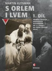 kniha S orlem i lvem 1. Příběhy českých vojenských duchovních od 17. století do první světové války, Epocha 2018