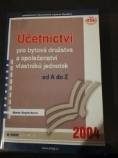 kniha Účetnictví pro bytová družstva a společenství vlastníků jednotek od A do Z, Anag 2004