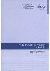 kniha Předsednictví České republiky v Radě EU sborník z konference, IREAS, Institut pro strukturální politiku 2008