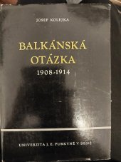 kniha Balkánská otázka 1908-1914 mezinárodní socialistické hnutí o mladoturecké revoluci a o balkánských válkách, Univerzita Jana Evangelisty Purkyně 1979