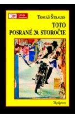 kniha Toto posrané 20. storočie, Kalligram 2006